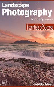 Download Landscape Photography for Beginners: Essentials of Success pdf, epub, ebook