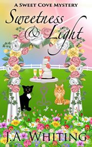 Download Sweetness and Light (A Sweet Cove Mystery Book 5) pdf, epub, ebook