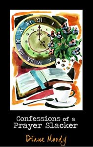 Download Confessions of a Prayer Slacker (Second Edition) pdf, epub, ebook