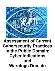 Download Assessment of Current Cybersecurity Practices in the Public Domain: Cyber Indications and Warnings Domain pdf, epub, ebook