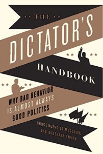 Download The Dictator’s Handbook: Why Bad Behavior is Almost Always Good Politics pdf, epub, ebook