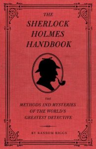 Download The Sherlock Holmes Handbook: The Methods and Mysteries of the World’s Greatest Detective pdf, epub, ebook