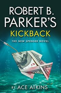 Download Robert B Parker’s Kickback: A Hardboiled Crime Mystery set in Boston (The Spenser Series) pdf, epub, ebook