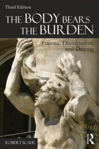 Download The Body Bears the Burden: Trauma, Dissociation, and Disease pdf, epub, ebook
