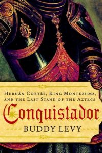 Download Conquistador: Hernan Cortes, King Montezuma, and the Last Stand of the Aztecs pdf, epub, ebook