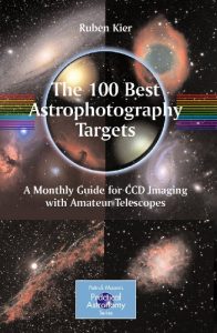 Download The 100 Best Astrophotography Targets: A Monthly Guide for CCD Imaging with Amateur Telescopes (The Patrick Moore Practical Astronomy Series) pdf, epub, ebook