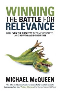 Download Winning the Battle for Relevance: Why Even the Greatest Become Obsolete… and How to Avoid Their Fate pdf, epub, ebook