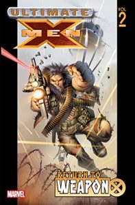 Download Ultimate X-Men Vol. 2: Return to Weapon X pdf, epub, ebook