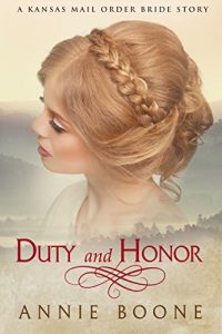 Download Duty and Honor: A Sweet Mail Order Bride Romance (A Kansas Mail Order Bride Story Book 14) pdf, epub, ebook