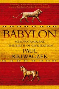 Download Babylon: Mesopotamia and the Birth of Civilization pdf, epub, ebook