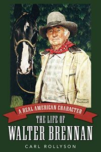 Download A Real American Character: The Life of Walter Brennan (Hollywood Legends Series) pdf, epub, ebook