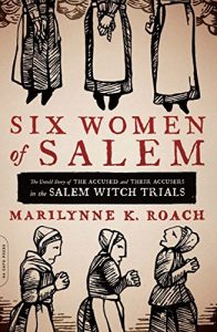 Download Six Women of Salem: The Untold Story of the Accused and Their Accusers in the Salem Witch Trials pdf, epub, ebook