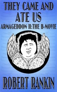 Download They Came and Ate Us – Armageddon II: The B-Movie (Armageddon Trilogy Book 2) pdf, epub, ebook