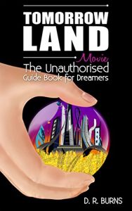 Download Tomorrowland Movie: The Unauthorised Guide Book to the World, Characters and Themes for Dreamers pdf, epub, ebook
