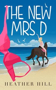 Download The New Mrs D: An Hilarious, Uplifting, Anti-Romantic Comedy pdf, epub, ebook