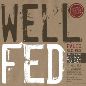 Download Well Fed: Paleo Recipes for People Who Love to Eat pdf, epub, ebook