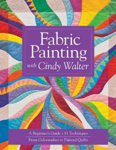 Download Fabric Painting with Cindy Walter: A Beginner’s Guide, 11 Techniques, From Colorwashes pdf, epub, ebook