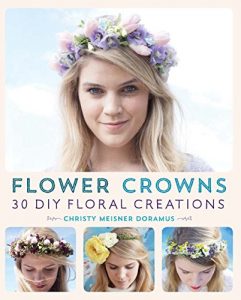 Download Flower Crowns: 30 Enchanting DIY Floral Creations pdf, epub, ebook