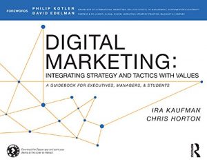 Download Digital Marketing: Integrating Strategy and Tactics with Values, A Guidebook for Executives, Managers, and Students pdf, epub, ebook