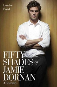 Download Fifty Shades of Jamie Dornan – A Biography pdf, epub, ebook