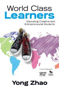 Download World Class Learners: Educating Creative and Entrepreneurial Students pdf, epub, ebook