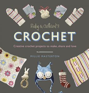 Download Ruby and Custard’s Crochet: Creative crochet projects to make, share and love pdf, epub, ebook