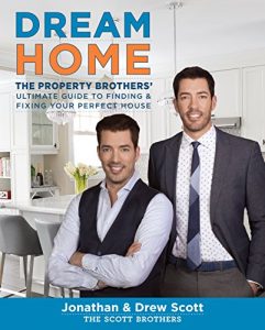 Download Dream Home: The Property Brothers’ Ultimate Guide to Finding & Fixing Your Perfect House pdf, epub, ebook