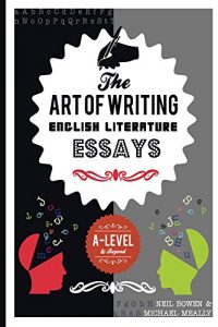 Download The Art of Writing English Literature Essays: For A level and beyond pdf, epub, ebook