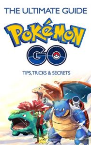 Download The Ultimate Guide To Pokemon GO: Game Strategy, Tips, Tricks & Secrets pdf, epub, ebook