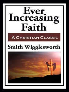 Download Ever Increasing Faith  (with linked TOC) pdf, epub, ebook