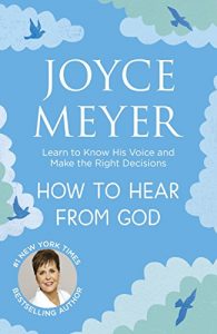 Download How to Hear From God: Learn to Know His Voice and Make Right Decisions pdf, epub, ebook