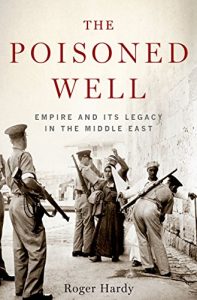 Download The Poisoned Well: Empire and Its Legacy in the Middle East pdf, epub, ebook