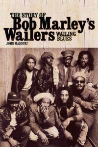 Download Wailing Blues – The Story of Bob Marley’s Wailers: The Story of Bob Marley’s “Wailers” pdf, epub, ebook