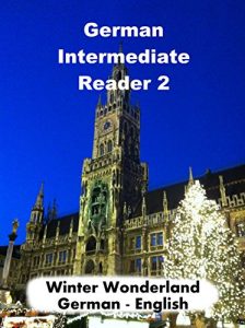 Download German Intermediate Reader 2: Winter Wonderland (German Reader) (German Edition) pdf, epub, ebook