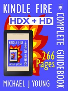 Download Kindle Fire: The Complete Guidebook – For the Kindle Fire HDX and HD, Second Edition pdf, epub, ebook