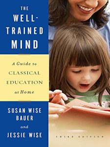 Download The Well-Trained Mind: A Guide to Classical Education at Home (Third Edition) pdf, epub, ebook