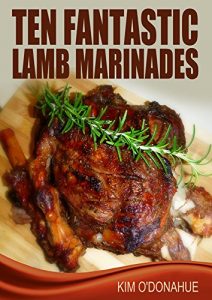 Download Ten Fantastic Lamb Marinades (My Favorite Marinades Book 3) pdf, epub, ebook