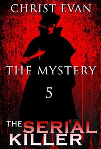Download MYSTERY: Serial Killer – THE MYSTERY: Mystery, Suspense, Thriller, Suspense Crime Thriller, Murder (Suspense Thriller Mystery, Serial Killer, crime, Thriller suspense,  Collection, London Book 5) pdf, epub, ebook