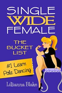 Download #1 Learn Pole Dancing (Single Wide Female: The Bucket List) pdf, epub, ebook