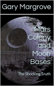 Download Mars Colony and Moon Bases: The Shocking Truth pdf, epub, ebook