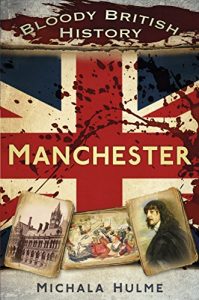 Download Bloody British History: Manchester pdf, epub, ebook