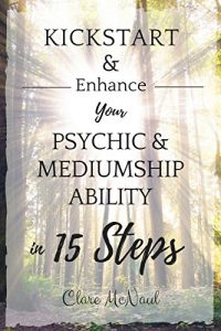 Download Kickstart & Enhance Your Psychic & Mediumship Ability in 15 Steps pdf, epub, ebook