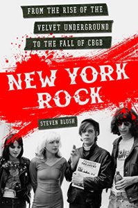 Download New York Rock: From the Rise of The Velvet Underground to the Fall of CBGB pdf, epub, ebook
