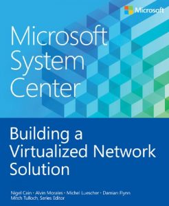 Download Microsoft System Center Building a Virtualized Network Solution (Introducing) pdf, epub, ebook