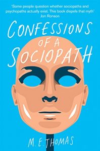 Download Confessions of a Sociopath: A Life Spent Hiding in Plain Sight pdf, epub, ebook