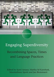 Download Engaging Superdiversity: Recombining Spaces, Times and Language Practices (Encounters) pdf, epub, ebook