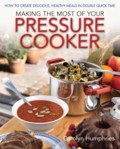 Download Making The Most Of Your Pressure Cooker: How To Create Healthy Meals In Double Quick Time pdf, epub, ebook