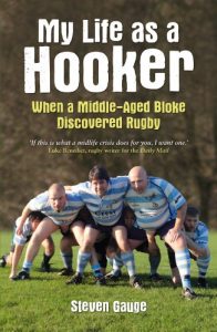 Download My Life as a Hooker: When a Middle-Aged Bloke Discovered Rugby pdf, epub, ebook