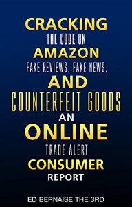 Download Cracking the code on amazon Fake reviews.fake news and counterfeit goods an online trade alert consumer report: Cracking the code pdf, epub, ebook