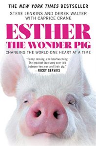 Download Esther the Wonder Pig: Changing the World One Heart at a Time pdf, epub, ebook